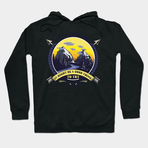 CAMPING IF IT SCARE YOU IT MIGHT BE A GOOD THING TO TRY Hoodie by HomeCoquette